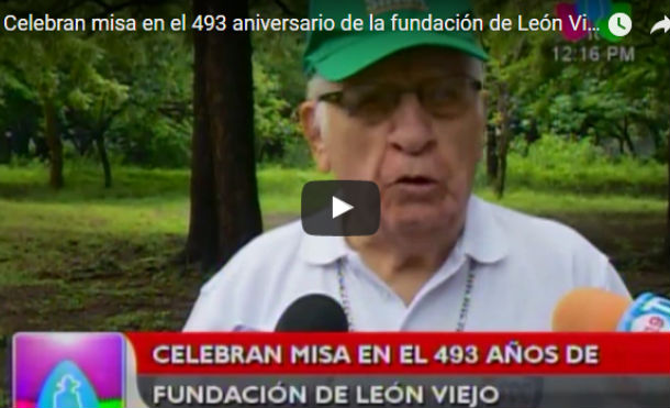 Celebran misa en el 493 aniversario de la fundación de León Viejo