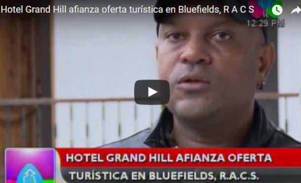 Hotel Grand Hill afianza oferta turística en Bluefields, R A C S