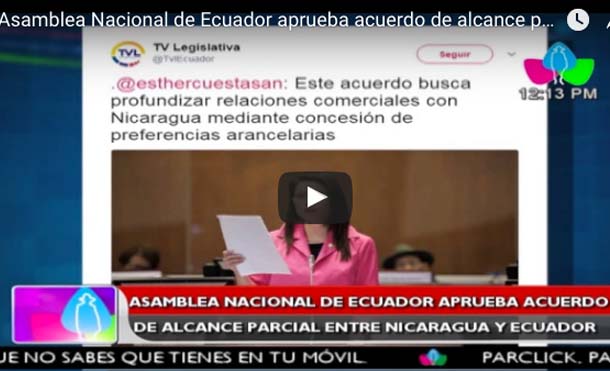 Asamblea Nacional de Ecuador aprueba acuerdo de alcance parcial entre Nicaragua y Ecuador