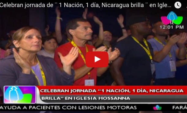 Celebran jornada de ¨ 1 Nación, 1 día, Nicaragua brilla ¨ en Iglesia Hosanna