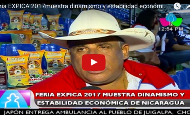 Feria EXPICA 2017 muestra dinamismo y estabilidad económica de Nicaragua