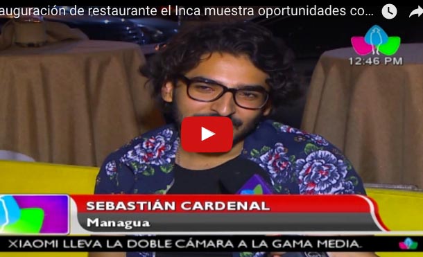 Inauguración de restaurante el Inca muestra oportunidades comerciales de Nicaragua