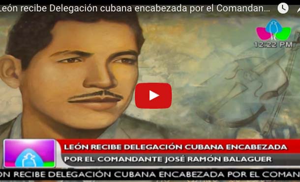 León recibe Delegación cubana encabezada por el Comandante José Ramón Balaguer