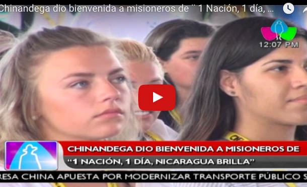 Chinandega dio bienvenida a misioneros de ¨ 1 Nación, 1 día, Nicaragua brilla ¨