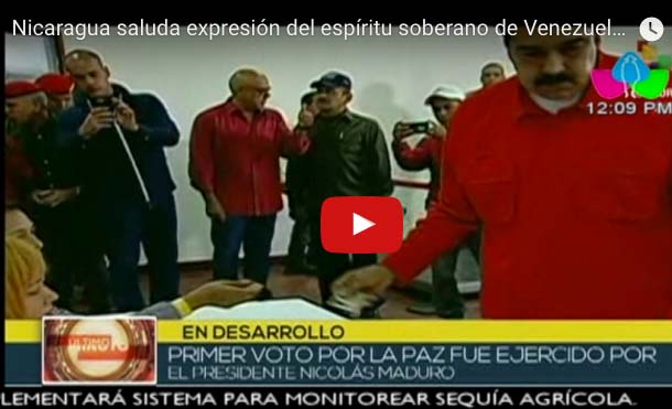 Nicaragua saluda expresión del espíritu soberano de Venezuela con Asamblea Nacional Constituyente