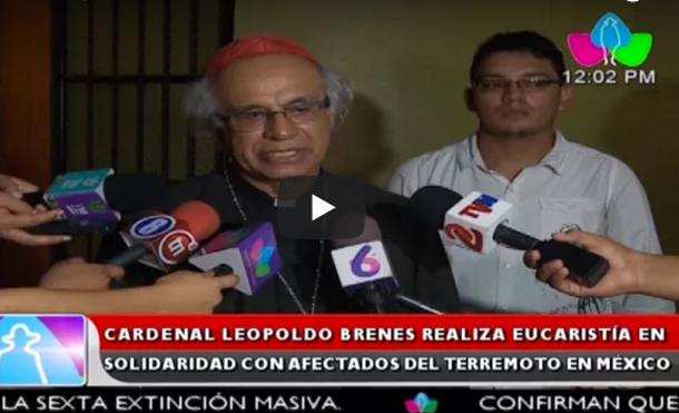 Cardenal Leopoldo Brenes realiza eucaristía en solidaridad con afectados del terremoto en México