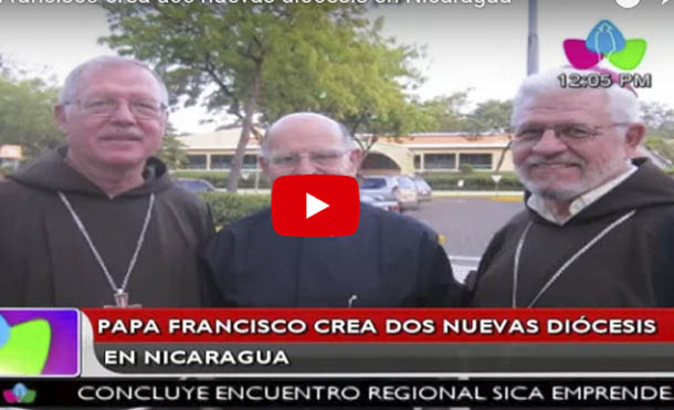 Papa Francisco crea dos nuevas diócesis en Nicaragua