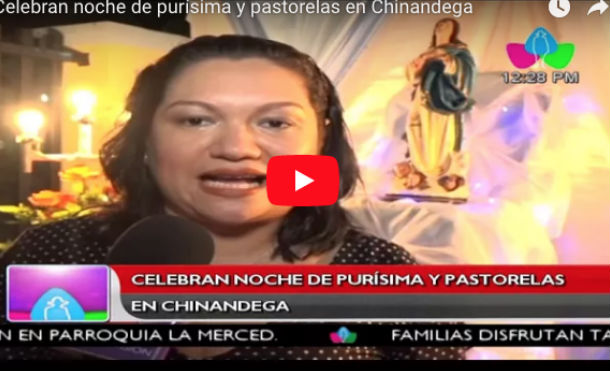 Celebran noche de purísima y pastorelas en Chinandega