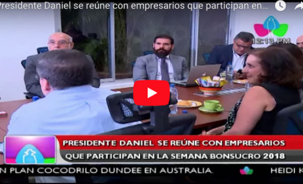 Presidente Daniel se reúne con empresarios que participan en la semana Bonsucro 2018