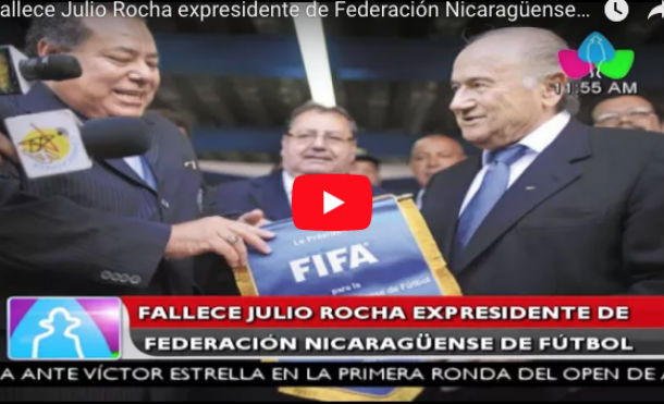 Fallece Julio Rocha expresidente de Federación Nicaragüense de Fútbol