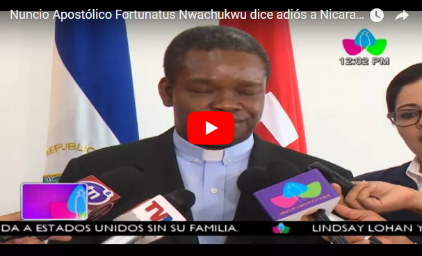 Nuncio Apostólico Fortunatus Nwachukwu dice adiós a Nicaragua