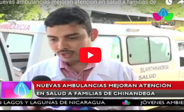 Nuevas ambulancias mejoran atención en salud a familias de Chinandega