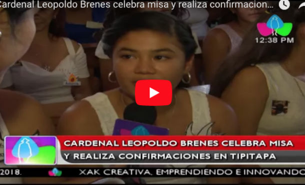 Cardenal Leopoldo Brenes celebra misa y realiza confirmaciones en Tipitapa