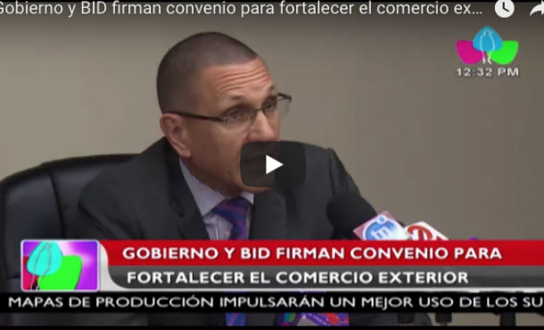 Gobierno y BID firman convenio para fortalecer el comercio exterior