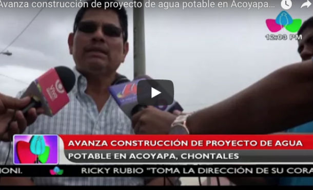 Avanza construcción de proyecto de agua potable en Acoyapa, Chontales