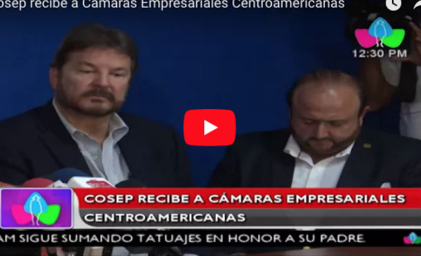 Cosep recibe a Cámaras Empresariales Centroamericanas