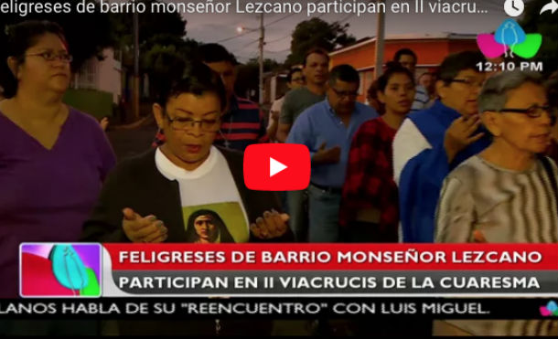 Feligreses de barrio monseñor Lezcano participan en II viacrucis de la cuaresma