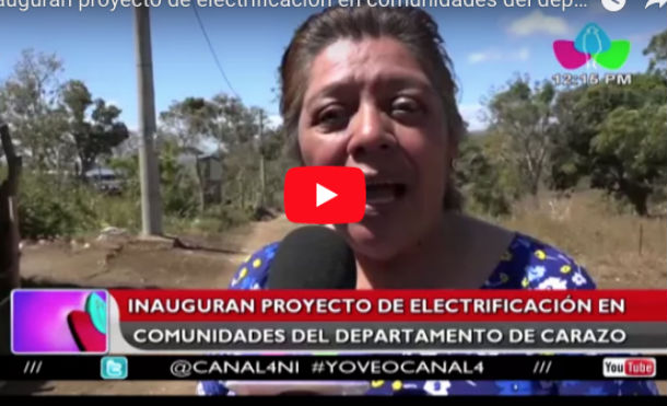 Inauguran proyecto de electrificación en comunidades del departamento de Carazo