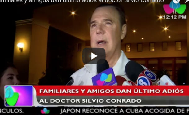 Familiares y amigos dan último adiós al doctor Silvio Conrado