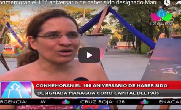 Conmemoran el 166 aniversario de haber sido designada Managua como capital del país