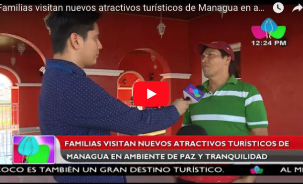 Familias visitan nuevos atractivos turísticos de Managua en ambiente de paz y tranquilidad