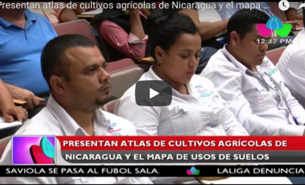 Presentan atlas de cultivos agrícolas de Nicaragua y el mapa de usos de suelos