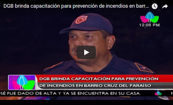 DGB brinda capacitación para prevención de incendios en barrio Cruz del Paraíso