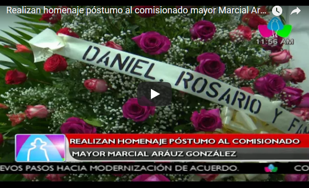 Realizan homenaje póstumo al comisionado mayor Marcial Aráuz González