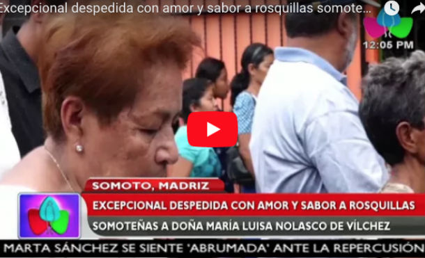 Excepcional despedida con amor y sabor a rosquillas somoteñas a doña María Luisa Nolasco de Vílchez