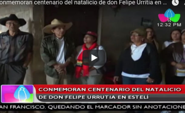 Conmemoran centenario del natalicio de don Felipe Urritia en Estelí