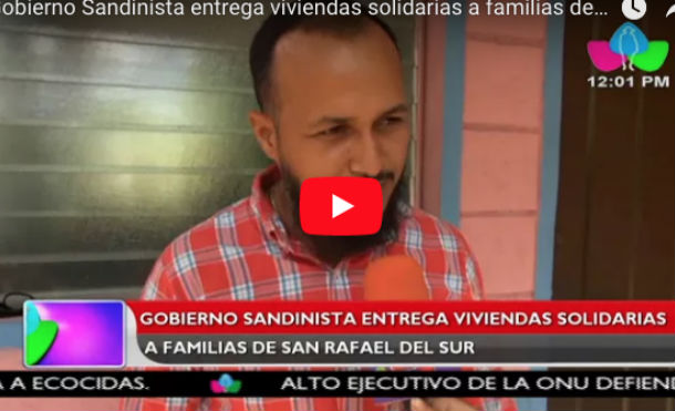 Gobierno Sandinista entrega viviendas solidarias a familias de San Rafael del Sur