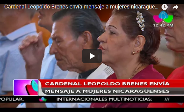 Cardenal Leopoldo Brenes envía mensaje a mujeres nicaragüenses