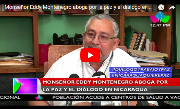 Monseñor Eddy Montenegro aboga por la paz y el diálogo en Nicaragua