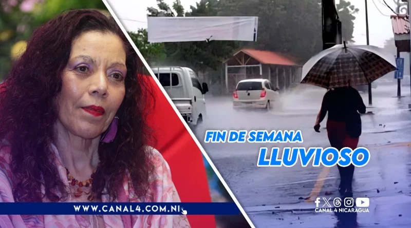 nicaragua, clima, lluvias, ineter, rosario murillo, vicepresidenta de nicaragua, fin de semana,