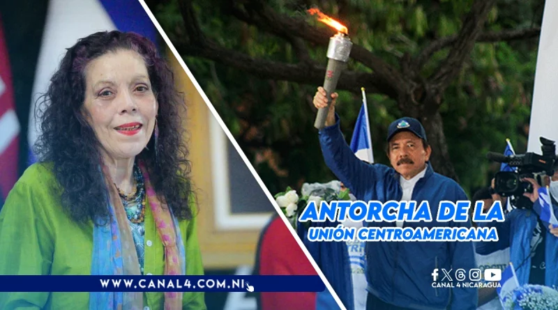 nicaragua, vicepresidenta de nicaragua, rosario murillo, antorcha de la union centroamericana, comandante daniel, recorrido, antorcha,