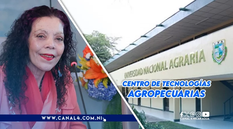 nicaragua, rosario murillo, centro de tecnologias agropecuarias, universidad agraria,